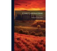 Giuseppe Cesare Abba Cose Garibaldine (Tascabile)