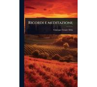 Giuseppe Cesare Abba Ricordi e meditazioni; (Tascabile)