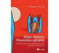 Giuseppe Chitarrini Edipo, Amleto, Pinocchio e gli altri (Tascabile)