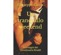 Giuseppe Ciccia Un tranquillo weekend (Tascabile)