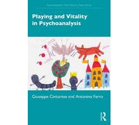 Giuseppe Civitarese Antonino Fe Playing and Vitality in Psychoanaly (Tascabile)