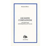 Giuseppe Compagnoni e gli ultimi anni della Repubblica di Venezia