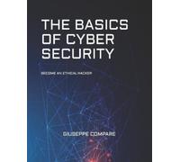 Giuseppe Compare The Basics of Cyber Security (Tascabile)