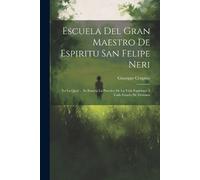Giuseppe Crispin Escuela Del Gran Maestro De Espiritu San Felipe Ner (Tascabile)