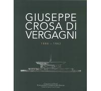 Giuseppe Crosa di Vergagni 1886-1962 - [SAGEP]