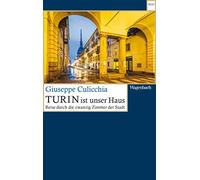 Giuseppe Culicc Turin ist unser Haus: Reise durch die zwanzig Zimmer (Tascabile)