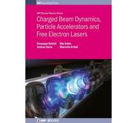 Giuseppe Dattoli Andrea Charged Beam Dynamics, Particle Acce (Copertina rigida)