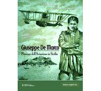 Giuseppe De Marco pioniere dell'aviazione in Sicilia. Ediz. italiana e ing...