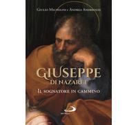 Giuseppe di Nazaret. Il sognatore in cammino