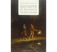Giuseppe di Nazareth. Vero sposo e vero padre
