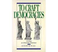 Giuseppe Di Palma To Craft Democracies (Tascabile)