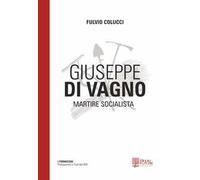 Giuseppe Di Vagno. Martire socialista