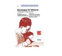 Giuseppe Di Vittorio. L'esempio, le idee, le lotte