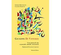 Giuseppe Di Vittorio. Una storia di vita essenziale, attuale, necessaria