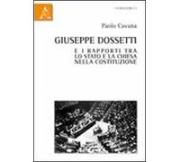 Giuseppe Dossetti e i rapporti tra lo Stato e la Chiesa nella Costituzione