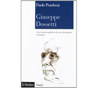 Giuseppe Dossetti. L'avventura politica di un riformatore cristiano