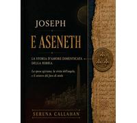 Giuseppe e Aseneth: La storia d'amore perduta della Bibbia