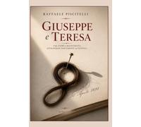 Giuseppe e Teresa: La storia d'amore dietro Il Quarto Stato. Un romanzo-documento
