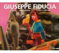 Giuseppe Fiducia. Albe disattese. Opere 1988-2008. [Edizione italiana e inglese]