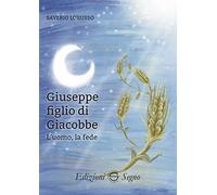 Giuseppe figlio di Giacobbe. L'uomo, la fede