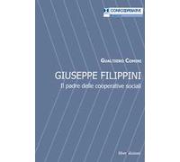 Giuseppe Filippini. Il padre delle cooperative sociali
