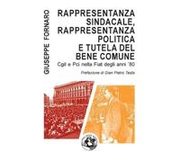 Giuseppe Fornar Rappresentanza sindacale, rappresentanza politica e (Tascabile)