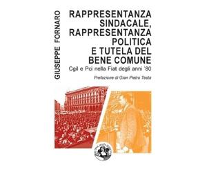 Giuseppe Fornar Rappresentanza sindacale, rappresentanza politica e (Tascabile)