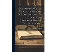Giuseppe Frassi Compendio Della Teologia Morale Di S. Alfonso (Copertina rigida)
