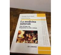 Giuseppe Fuccio Sanzà - La medicina naturale. Elisir di lunga vita. Integrazi...