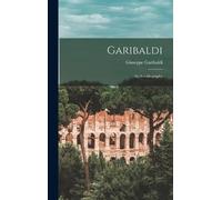 Giuseppe Garibaldi Garibaldi (Copertina rigida)