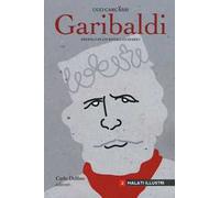 Giuseppe Garibaldi. Profilo di un rivoluzionario