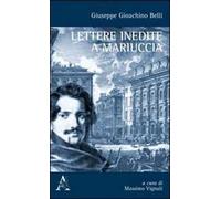 Giuseppe Gioachino Belli. Lettere inedite a Mariuccia