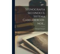 Giuseppe Giorgett Stenografia Secondo Il Sistema Gabelsberger-noe.. (Tascabile)
