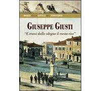 Giuseppe Giusti. «E trassi dallo sdegno il mesto riso»