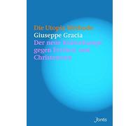 Giuseppe Gracia Die Utopia-Methode: Der neue Kulturkampf gegen Freih (Tascabile)