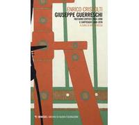 Giuseppe Guerreschi. Taccuino critico 1964-1996 e carteggio 1960-1978