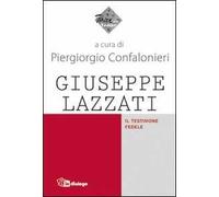 Giuseppe Lazzati. Il testimone fedele