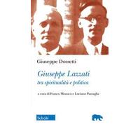 Giuseppe Lazzati tra spiritualità e politica