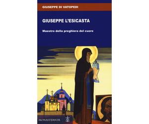 Giuseppe l'esicasta [Paperback] [Sep 05, 2019] Giuseppe di Vatopedi and Di Monte