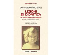 Giuseppe Lombardo Radice, lezioni di didattica e ricordi di esperienza mag...