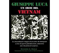 Giuseppe Luca, un Eroe del Vietnam