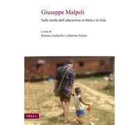 Giuseppe Malpeli. Sulle strade dell'educazione in Italia e in Asia [Paperback] [