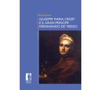 Giuseppe Maria Crespi e il Gran Principe Ferdinando de' Medici - Zucchini Elisa
