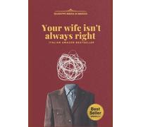 Giuseppe Maria Di Marzio Your wife isn't always right (Tascabile)