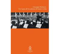 Giuseppe Martucci. Da Capua all'Accademia di Santa Cecilia. Con CD Audio
