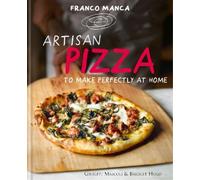 Giuseppe Mascoli B Franco Manca, Artisan Pizza to Make Perfec (Copertina rigida)