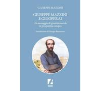9788832104950 Giuseppe Mazzini e gli operai. Un messaggio di giu...ttiva europea