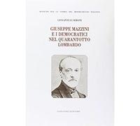 Giuseppe Mazzini e i democratici nel Quarantotto lombardo [Paperback] [Feb 27, 2