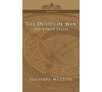 Giuseppe Mazzini The Duties of Man and Other Essays (Tascabile)
