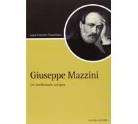 Giuseppe Mazzini. Un intellettuale europeo